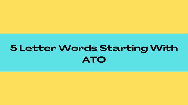 5 Letter Word That Starts With Ato Explore list