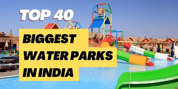 Biggest water park in India {2022} Read Here