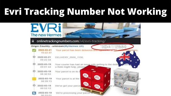 Evri Tracking Number Not Working {2022} Read All Details!