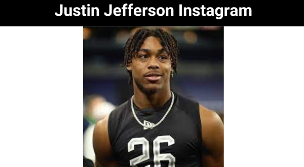 Justin Jefferson Instagram {2022} Web Worth By Justin President!