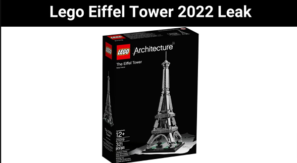 Lego Eiffel Tower 2022 Leak specs of New toy technologist!