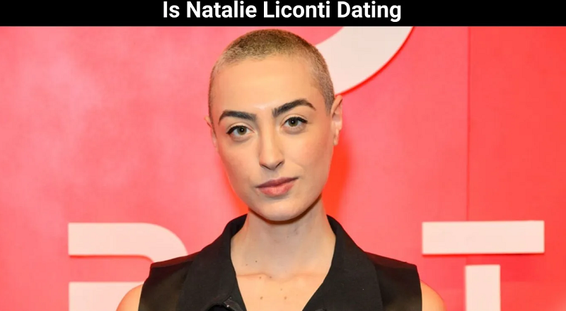 Is Natalie Liconti Dating? Who is Natalie Liconti? Natalie Liconti’s Career!